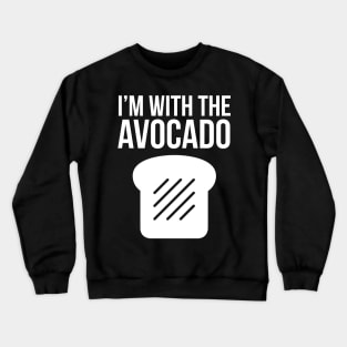 I'm With The Avocado Crewneck Sweatshirt